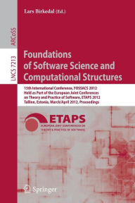 Foundations of Software Science and Computational Structures: 15th International Conference, FOSSACS 2012, Held as Part of the European Joint Conferences on Theory and Practice of Software, ETAPS 2012, Tallinn, Estonia, March 24 -- April 1, 2012, Proceedi - Lars Birkedal