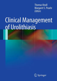 Clinical Management of Urolithiasis Thomas Knoll Editor
