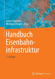 Handbuch Eisenbahninfrastruktur Lothar Fendrich Editor