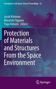 Protection of Materials and Structures From the Space Environment Jacob Kleiman Editor