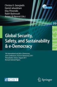 Global Security, Safety, and Sustainability: 7th International and 4th e-Democracy Joint Conferences, ICGS3/e-Democracy 2011, Thessaloniki, Greece, Au