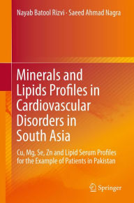 Minerals and Lipids Profiles in Cardiovascular Disorders in South Asia: Cu, Mg, Se, Zn and Lipid Serum Profiles for the Example of Patients in Pakista