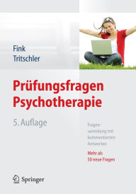 PrÃ¼fungsfragen Psychotherapie: Fragensammlung mit kommentierten Antworten - Mehr als 50 neue Fragen Annette Fink Editor