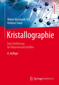 Kristallographie: Eine Einführung für Naturwissenschaftler Walter Borchardt-Ott Author
