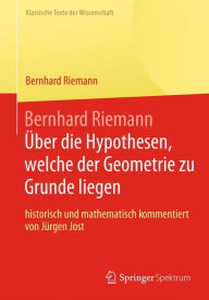 Bernhard Riemann Über die Hypothesen, welche der Geometrie zu Grunde liegen Bernhard Riemann Author