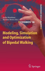 Modeling, Simulation and Optimization of Bipedal Walking Katja Mombaur Editor