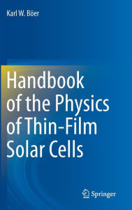Handbook of the Physics of Thin-Film Solar Cells Karl W. Böer Author