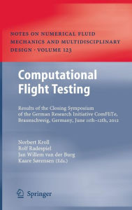 Computational Flight Testing: Results of the Closing Symposium of the German Research Initiative ComFliTe, Braunschweig, Germany, June 11th-12th, 2012