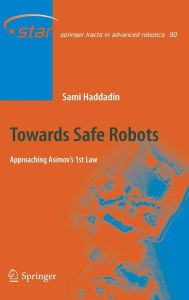 Towards Safe Robots: Approaching Asimov's 1st Law Sami Haddadin Author