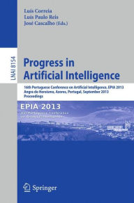 Progress in Artificial Intelligence: 16th Portuguese Conference on Artificial Intelligence, EPIA 2013, Angra do HeroÃ­smo, Azores, Portugal, September