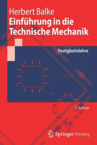 EinfÃ¼hrung in die Technische Mechanik: Festigkeitslehre Herbert Balke Author