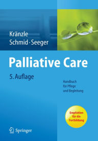 Palliative Care: Handbuch für Pflege und Begleitung Susanne Kränzle Editor