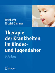 Therapie der Krankheiten im Kindes- und Jugendalter Dietrich Reinhardt Editor