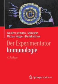 Der Experimentator: Immunologie Werner Luttmann Author