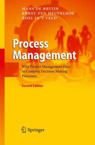 Process Management: Why Project Management Fails in Complex Decision Making Processes Hans de Bruijn Author