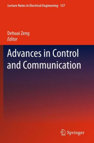 Advances in Control and Communication Dehuai Zeng Editor