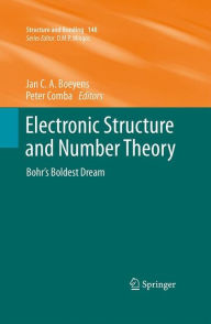 Electronic Structure and Number Theory: Bohr's Boldest Dream Jan C.A. Boeyens Editor