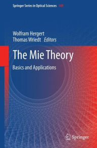 The Mie Theory: Basics and Applications Wolfram Hergert Editor