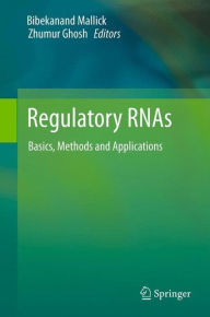 Regulatory RNAs: Basics, Methods and Applications Bibekanand Mallick Editor
