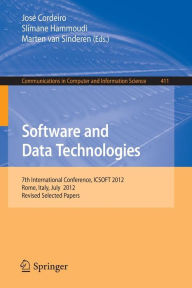 Software and Data Technologies: 7th International Conference, ICSOFT 2012, Rome, Italy, July 24-27, 2012, Revised Selected Papers JosÃ© Cordeiro Edito