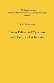 Linear Differential Operators with Constant Coefficients Victor Pavlovic Palamodov Author