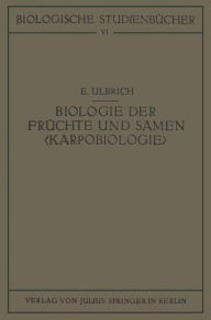 Biologie der Früchte und Samen  E. Ulbrich Author