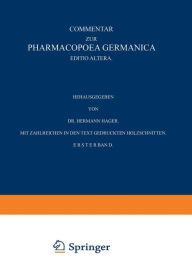 Commentar zur Pharmacopoea Germanica: Erster Band Hermann Hager Editor