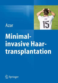 Minimalinvasive Haartransplantation Reza P. Azar Editor