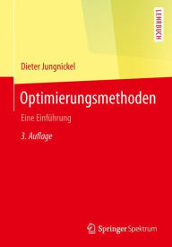 Optimierungsmethoden: Eine EinfÃ¯Â¿Â½hrung Dieter Jungnickel Author