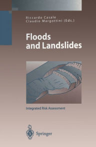 Floods and Landslides: Integrated Risk Assessment Riccardo Casale Editor