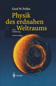 Physik des erdnahen Weltraums: Eine Einfï¿½hrung Gerd Prïlss Author