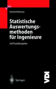 Statistische Auswertungsmethoden fÃ¼r Ingenieure: mit Praxisbeispielen Manfred KÃ¼hlmeyer Author