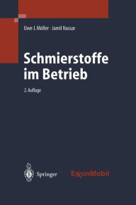 Schmierstoffe im Betrieb Uwe J. Mïller Author