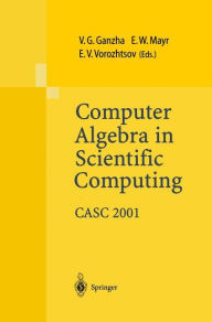 Computer Algebra in Scientific Computing CASC 2001: Proceedings of the Fourth International Workshop on Computer Algebra in Scientific Computing, Kons