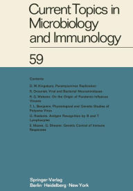 Current Topics in Microbiology and Immunology: Ergebnisse der Mikrobiologie und ImmunitÃ¯Â¿Â½tsforschung Volume 59 W. Arber Author