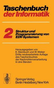 Taschenbuch der Informatik: Band II Struktur und Programmierung von EDV-Systemen Karl Steinbuch Editor