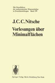 Vorlesungen Ã¯Â¿Â½ber MinimalflÃ¯Â¿Â½chen J.C.C. Nitsche Author
