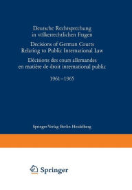 Deutsche Rechtsprechung in vÃ¶lkerrechtlichen Fragen / Decisions of German Courts Relating to Public International Law / DÃ©cision des cours allemande