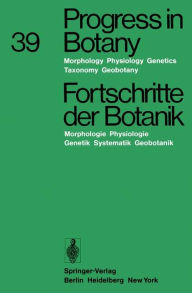 Progress in Botany / Fortschritte der Botanik: Morphology Â· Physiology Â· Genetics Â· Taxonomy Â· Geobotany / Morphologie Â· Physiologie Â· Genetik Â
