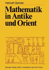 Mathematik in Antike und Orient Helmuth Gericke Author