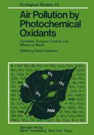 Air Pollution by Photochemical Oxidants: Formation, Transport, Control, and Effects on Plants Robert Guderian Editor
