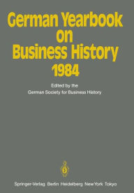 German Yearbook on Business History 1984 Wolfram Engels Editor