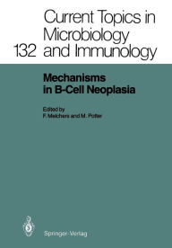 Mechanisms in B-Cell Neoplasia: Workshop at the National Cancer Institute, National Institutes of Health, Bethesda, MD,USA,March 24-26,1986 Fritz Melc