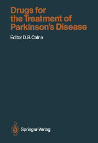 Drugs for the Treatment of Parkinson's Disease Donald B. Calne Editor