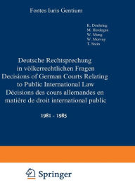 Deutsche Rechtsprechung in vÃ¶lkerrechtlichen Fragen / Decisions of German Courts Relating to Public International Law / DÃ©cisions des cours allemand