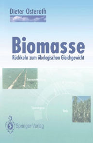 Biomasse: Rückkehr zum ökologischen Gleichgewicht Dieter Osteroth Author