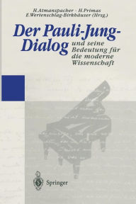 Der Pauli-Jung-Dialog und seine Bedeutung für die moderne Wissenschaft Harald Atmanspacher Editor