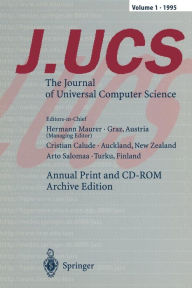J.UCS The Journal of Universal Computer Science: Annual Print and CD-ROM Archive Edition Volume 1 . 1995 Hermann Maurer Editor