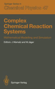 Complex Chemical Reaction Systems: Mathematical Modelling and Simulation Proceedings of the Second Workshop, Heidelberg, Fed. Rep. of Germany, August