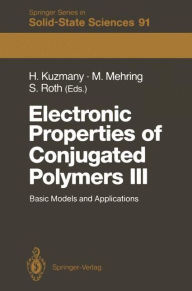 Electronic Properties of Conjugated Polymers III: Basic Models and Applications Proceedings of an International Winter School, Kirchberg, Tirol, March